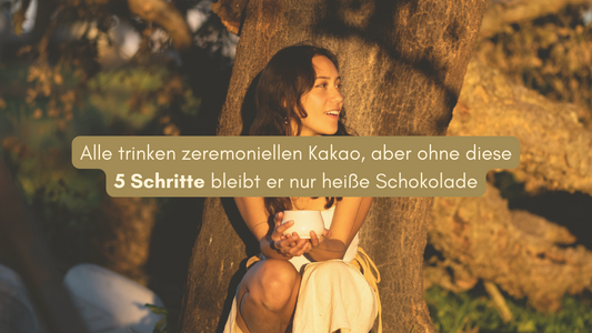Kakaozeremonie Ablauf und Anleitung